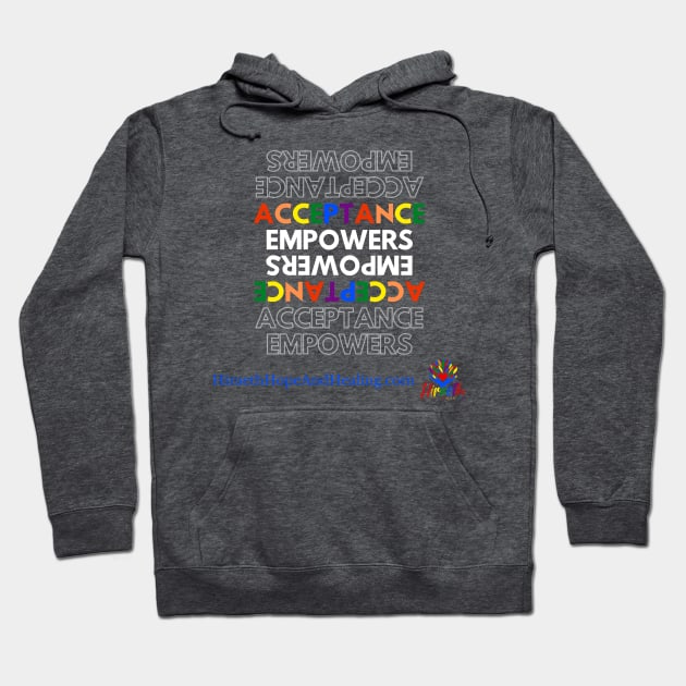 Acceptance Empowers Hoodie by Hiraeth Hope & Healing